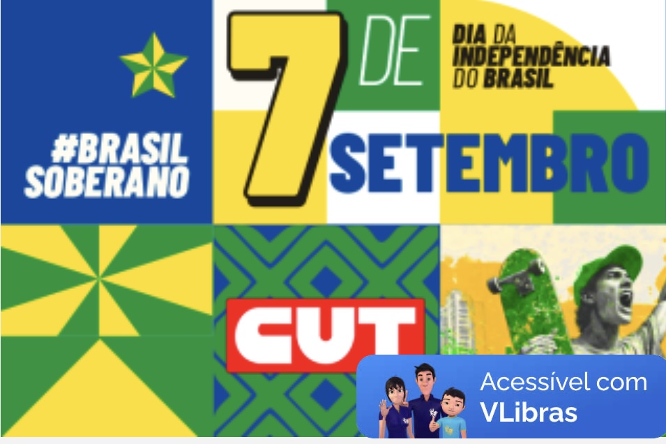 No momento, você está visualizando 7 de setembro é dia de ir às ruas defender a soberania nacional