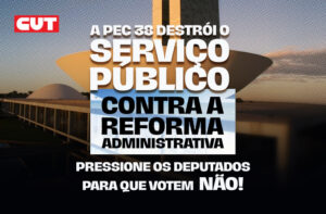 Leia mais sobre o artigo NA PRESSÃO: diga não a PEC que pretende desmontar os serviços públicos no país