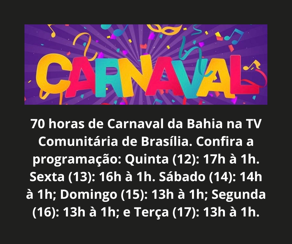 Leia mais sobre o artigo Carnaval na TV Comunitária terá 70 horas de transmissão ao vivo, via TVE da Bahia, para valorizar a diversidade da festa