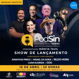 Leia mais sobre o artigo Márcia Tauil e Sindicato dos Bancários lançam o “PodSin” com show de Rildo Hora e GOG em Brasília