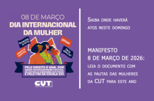 Leia mais sobre o artigo Dia Internacional da Mulher terá atos em várias cidades com as bandeiras “Pelo direito à vida, por maior representação política, em defesa da soberania dos povos e pelo fim da escala 6×1”