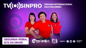 Leia mais sobre o artigo TV Sinpro especial na semana das mulheres na TV Comunitária de Brasília