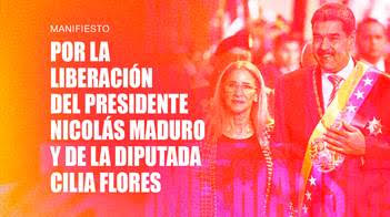 No momento, você está visualizando Manifesto pela Libertação do Presidente Nicolás Maduro e da Deputada Cilia Flores
